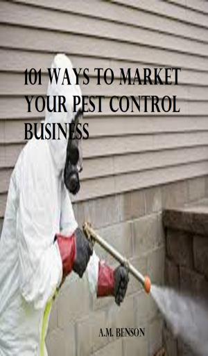 bigCover of the book 101 Ways to Market Your Pest Control Business by 