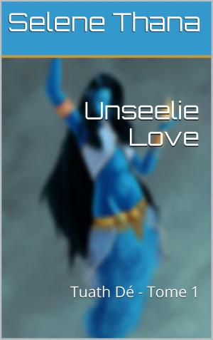 Cover of the book Unseelie Love by Dante D. Ross
