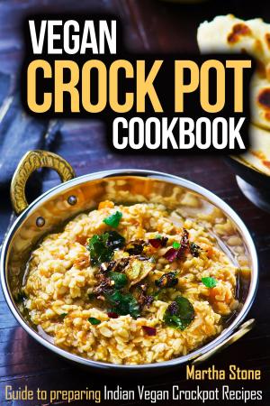 Book cover of Vegan Crock Pot Cookbook: Guide to preparing Indian Vegan Crockpot Recipes