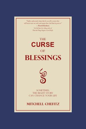 Book cover of The Curse of Blessings: Sometimes, the Right Story Can Change Your Life