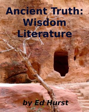 Cover of the book Ancient Truth: Wisdom Literature by Nicholas Walton