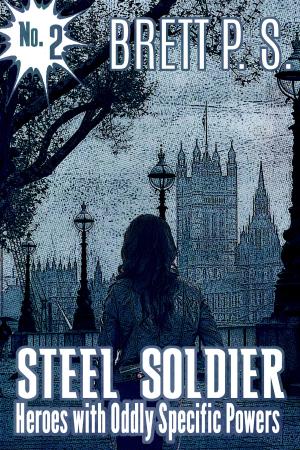 Cover of the book Steel Soldier: Heroes with Oddly Specific Powers by Stephen Couch