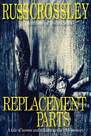 Cover of the book Replacement Parts by Russ Crossley