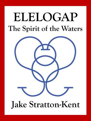Cover of the book Elelogap: The Spirit of the Waters by Jamie Alexzander, Jake Stratton-Kent