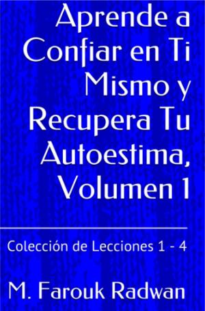 Cover of Aprende a Confiar en Ti Mismo y Recupera Tu Autoestima, Volumen 1