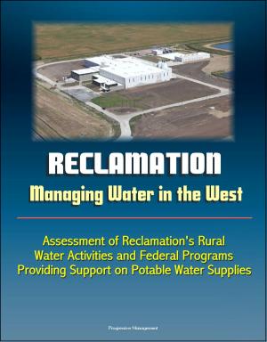 Cover of the book Reclamation: Managing Water in the West - Assessment of Reclamation's Rural Water Activities and Federal Programs Providing Support on Potable Water Supplies by benoit dubuisson