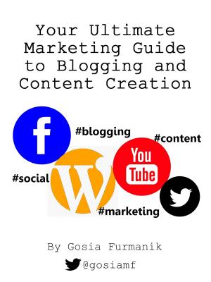 Cover of the book Your Ultimate Marketing Guide to Blogging and Content Creation by Andrew Keeling