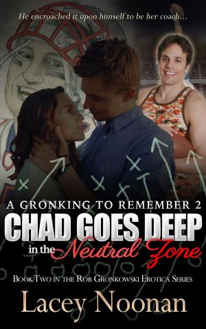 Book cover of A Gronking to Remember 2: Chad Goes Deep in the Neutral Zone