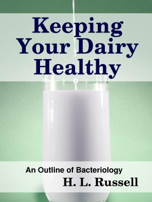 Cover of the book Keeping Your Dairy Healthy by Thrivelearning Institute Library
