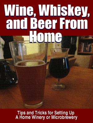 Book cover of Wine, Whisky, and Beer From Home