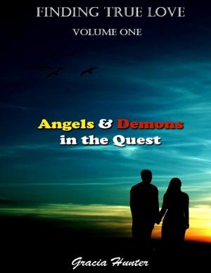 Cover of the book Finding True Love - Angels & Demons In the Quest by M. G. Scarsbrook
