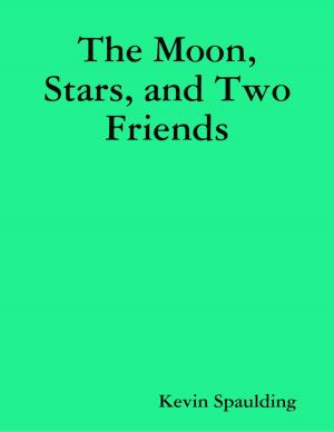 Cover of the book The Moon, Stars, and Two Friends by Lev Well