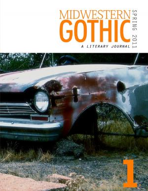 Cover of the book Midwestern Gothic: Spring 2011 Issue 1 by GK Robinson