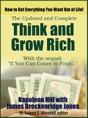 Cover of the book The Updated and Complete Think and Grow Rich by Midwest Journal Press, Edward Payson Roe, Dr. Robert C. Worstell