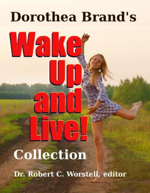 Book cover of Dorothea Brande's Wake Up and Live! Collection