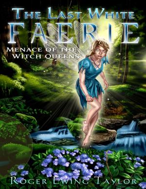 bigCover of the book The Last White Faerie: Menace of the Witch Queens by 