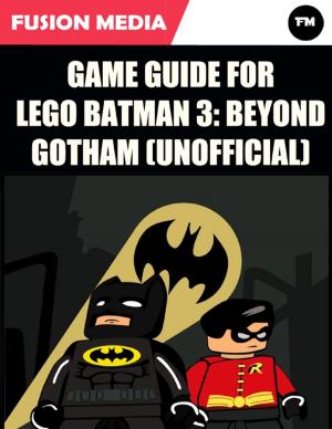 Cover of the book Game Guide for Lego Batman 3: Beyond Gotham (Unofficial) by Hamza Hassan Sheikh