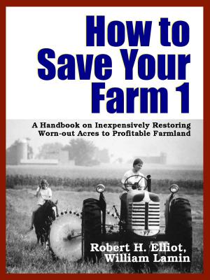 Cover of the book How to Save Your Farm 1 by Midwest Journal Press, George E. Waring, Dr. Robert C. Worstell