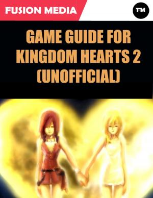 Cover of the book Game Guide for Kingdom Hearts 2 (Unofficial) by Duong Tran
