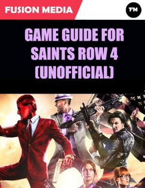 Cover of the book Game Guide for Saints Row 4 (Unofficial) by J G