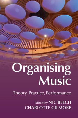 Cover of the book Organising Music by James N. Thompson, Jr, Jenna J. Hellack, Gerald Braver, David S. Durica