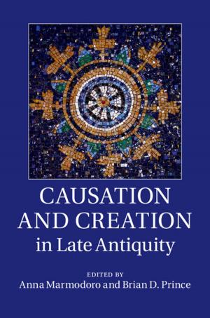 Cover of the book Causation and Creation in Late Antiquity by Simon Hillson