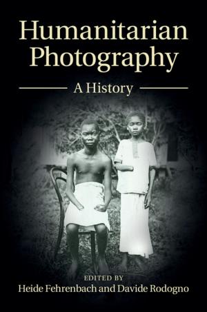 Cover of the book Humanitarian Photography by Karen E. Ferree