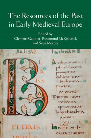 Cover of the book The Resources of the Past in Early Medieval Europe by Taisu Zhang