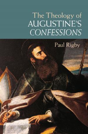 Cover of the book The Theology of Augustine's Confessions by Marilyn Nonken