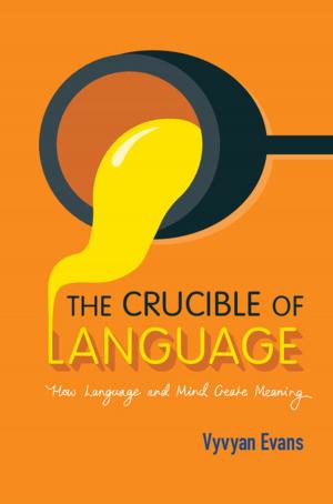 Cover of the book The Crucible of Language by 