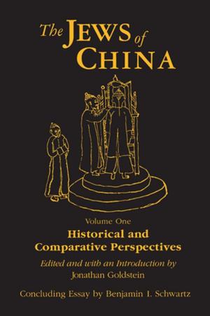 Cover of the book The Jews of China: v. 1: Historical and Comparative Perspectives by Ofira Seliktar