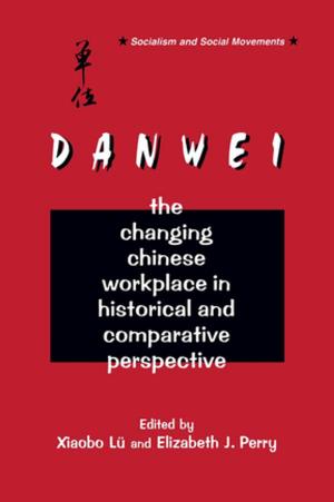 Cover of the book The Danwei: Changing Chinese Workplace in Historical and Comparative Perspective by Steven Tuber, Jane Caflisch