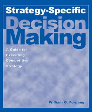 Cover of the book Strategy-specific Decision Making: A Guide for Executing Competitive Strategy by Siepmann Dirk