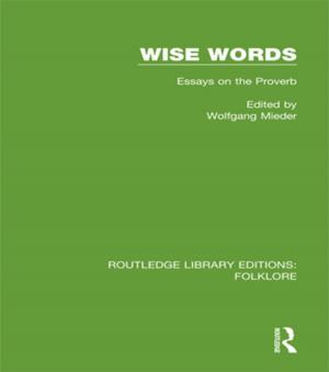 Cover of the book Wise Words (RLE Folklore) by Xiaodong Yue