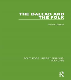 Book cover of The Ballad and the Folk (RLE Folklore)