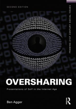 Cover of the book Oversharing: Presentations of Self in the Internet Age by Dan Davies, Alan Howe, Christopher Collier, Rebecca Digby, Sarah Earle, Kendra McMahon