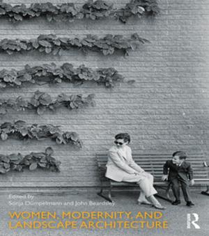 Cover of the book Women, Modernity, and Landscape Architecture by Per-Olof Wickman
