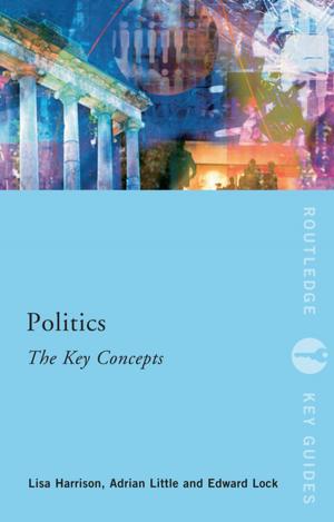 Cover of the book Politics: The Key Concepts by David Kennedy