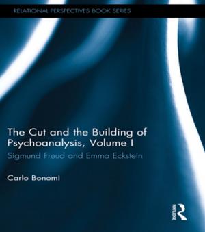 Cover of the book The Cut and the Building of Psychoanalysis, Volume I by Carolyn Fluehr-Lobban
