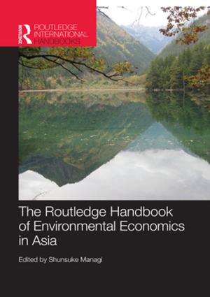 Cover of the book The Routledge Handbook of Environmental Economics in Asia by Nick Gill