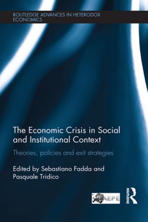 Cover of the book The Economic Crisis in Social and Institutional Context by Chris Jackson, Eleanor Baggott, Mark Bernard, Ruth Clutterbuck, Diane Ryles, Erin Turner