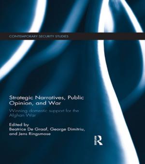 Cover of the book Strategic Narratives, Public Opinion and War by Riall W. Nolan