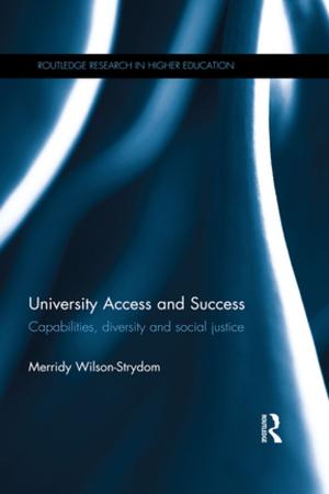 Cover of the book University Access and Success by Edward Renold, David Foskett, John Fuller, David Foskett