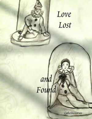 Cover of the book Love Lost and Found by Ray Smith