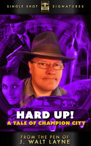Cover of the book Hard Up! A Tale of Champion City by L K Hollister