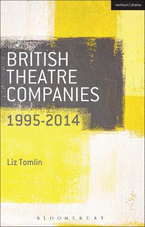 Book cover of British Theatre Companies: 1995-2014