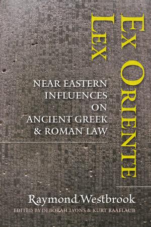 Cover of the book Ex Oriente Lex by Robert J. Cook, William L. Barney, Elizabeth R. Varon