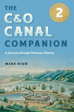 Cover of the book The C&amp;O Canal Companion by Robert J. Cook, William L. Barney, Elizabeth R. Varon