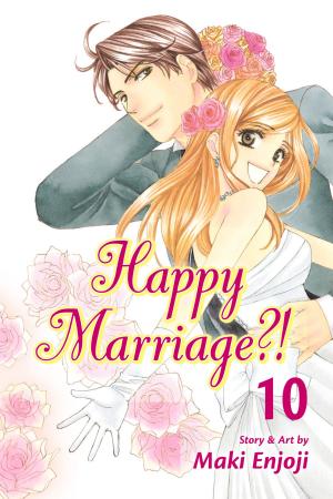 Cover of the book Happy Marriage?!, Vol. 10 by Tatsuhiko Takimoto