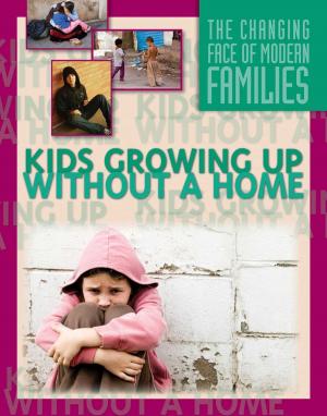 Cover of the book Kids Growing Up Without a Home by Kyle A. Crockett